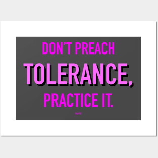 Don’t Preach Tolerance, Practice It. Pink Posters and Art